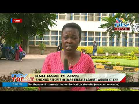 Shocking reports of rape threats against women at KNH