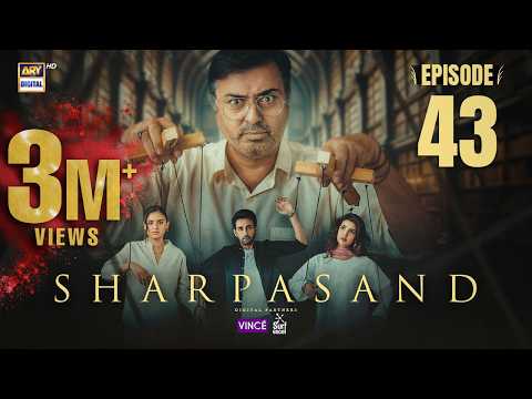 Shar Pasand Episode 43