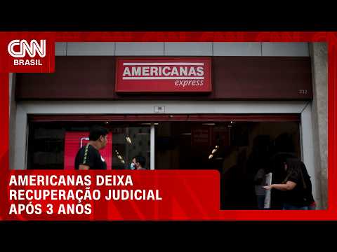 Americanas: Justiça do Rio de Janeiro decreta fim da recuperação judicial | BASTIDORES CNN
