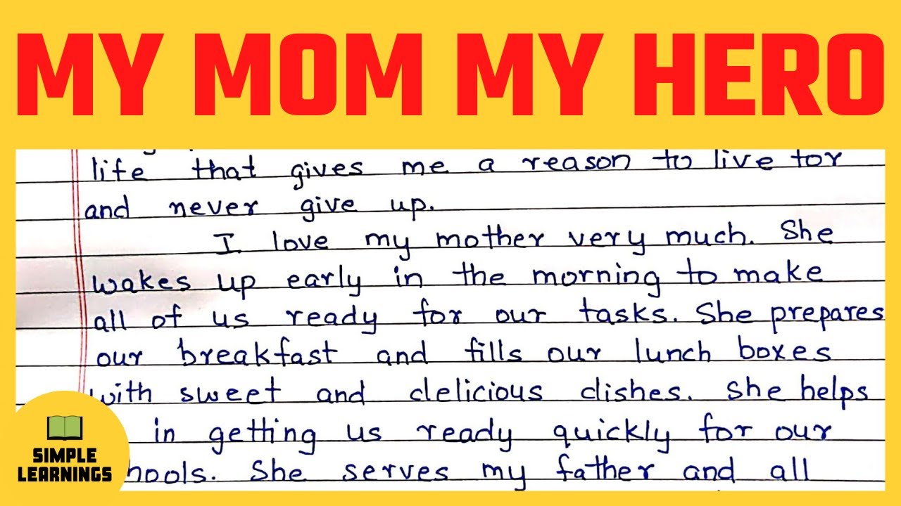 How can your mother be your hero?