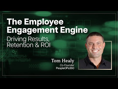 The Employee Engagement Engine: Driving Results, Retention and ROI