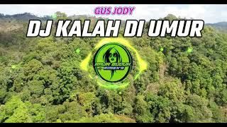 Download lagu DJ KALAH DI UMUR GUS JODY VERSI SLOW BASS ENAK !! mp3