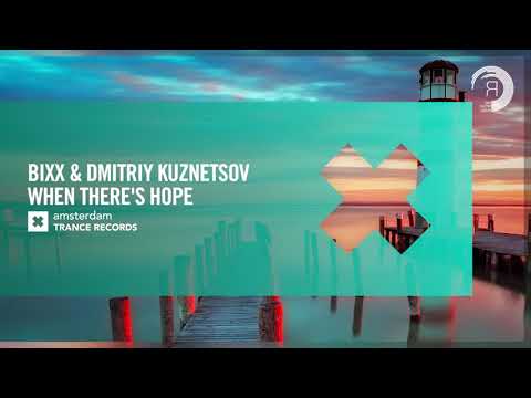 BiXX & Dmitriy Kuznetsov - When There’s Hope [Amsterdam Trance] Extended