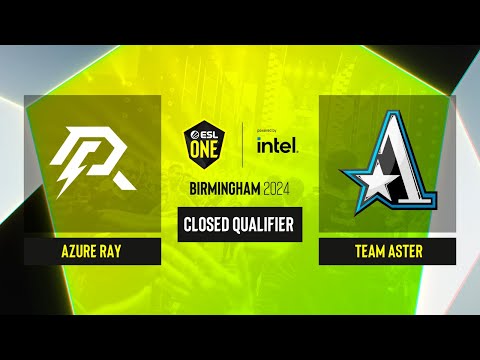 Dota2 - Azure Ray vs Team Aster - Game 1 - ESL One Birmingham 2024 - CQ - China