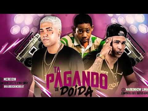 🔴 MC REIZIN E MC MARKINHOW LIMA - PAGANDO DE DOIDA