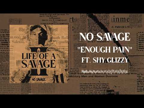 No Savage - Enough Pain (feat. Shy Glizzy) [Official Audio]