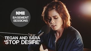 Tegan and Sara, &#39;Stop Desire&#39; - NME Basement Sessions