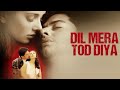 Dil Mera Tod Diya MP3 SONG Super Hit MP3 Songs