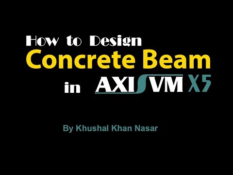 How to Design Concrete Beam in AxisVM x5 2019 | Axisvm Video Tutorials