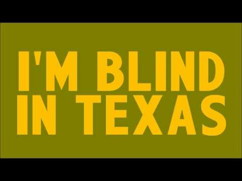 download lagu mp3 mp4 Blind In Texas Lyrics, download lagu Blind In Texas Lyrics gratis, unduh video klip Blind In Texas Lyrics