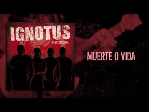 Ignotus - MUERTE O VIDA