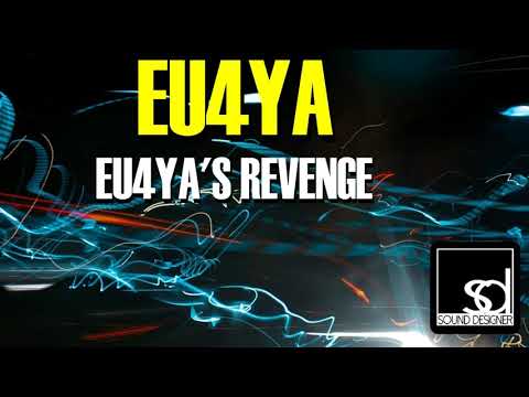 Eu4ya - Eu4ya's Revenge