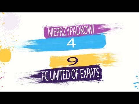 NIEPRZYPADKOWI 4 : 9 FC UNITED OF EXPATS - X KOLEJKA I LIGA SEZON WIOSNA 2019