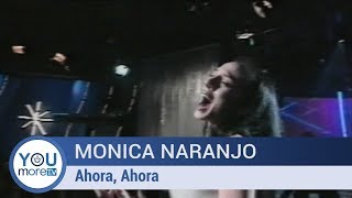 Monica Naranjo - Ahora, ahora