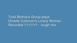 Todd Bishop's Group - Lonely Woman by Ornette Coleman