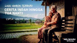 Download lagu CERITA INDAH HINGGA TUA NANTI – Lagu Ambon Romantis Terbaru 2025 | Andre Gili (MELIWARU ) mp3 Download lagu CERITA INDAH HINGGA TUA NANTI – Lagu Ambon Romantis Terbaru 2025 | Andre Gili (MELIWARU ) mp3