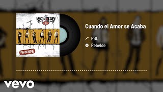 RBD - Cuando El Amor Se Acaba (Audio)