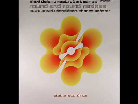 Alexi Delano feat. Robert Manos  -  Round and Round (Charles Webster Mix)