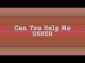 Usher - Can U Help Me (Lyrics)