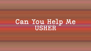 Usher - Can U Help Me (Lyrics)