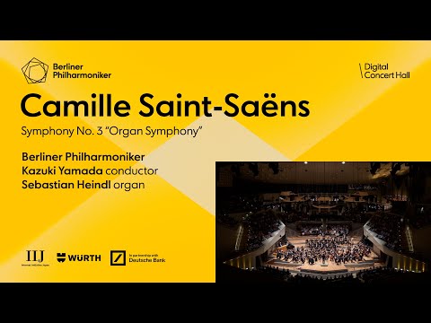 Saint-Saëns: Symphony No. 3 “Organ Symphony” / Heindl · Yamada · Berliner Philharmoniker