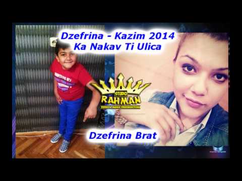 Dzefrina 2014 Kazim Ka Nakav Ti Ulica (Dzefrina BraT)