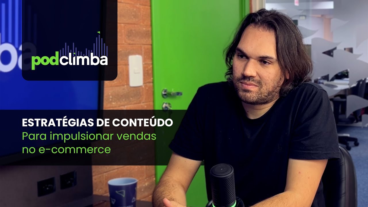 PodClimba | Ep. 05 - Estratégias de Conteúdo: Para impulsionar vendas no e-commerce