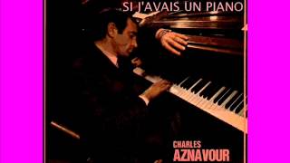 CHARLES AZNAVOUR - Si j'avais un piano (version 1968)