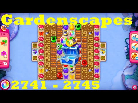 Gardenscapes Level 2741 - 2745 HD Walkthrough | 3 - match game | gameplay | android | ios | pc | app