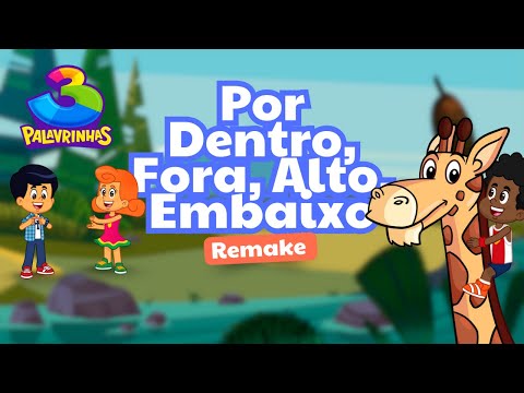 Por Dentro, Fora, Alto, Embaixo Remake | 3 Palavrinhas [OFICIAL]
