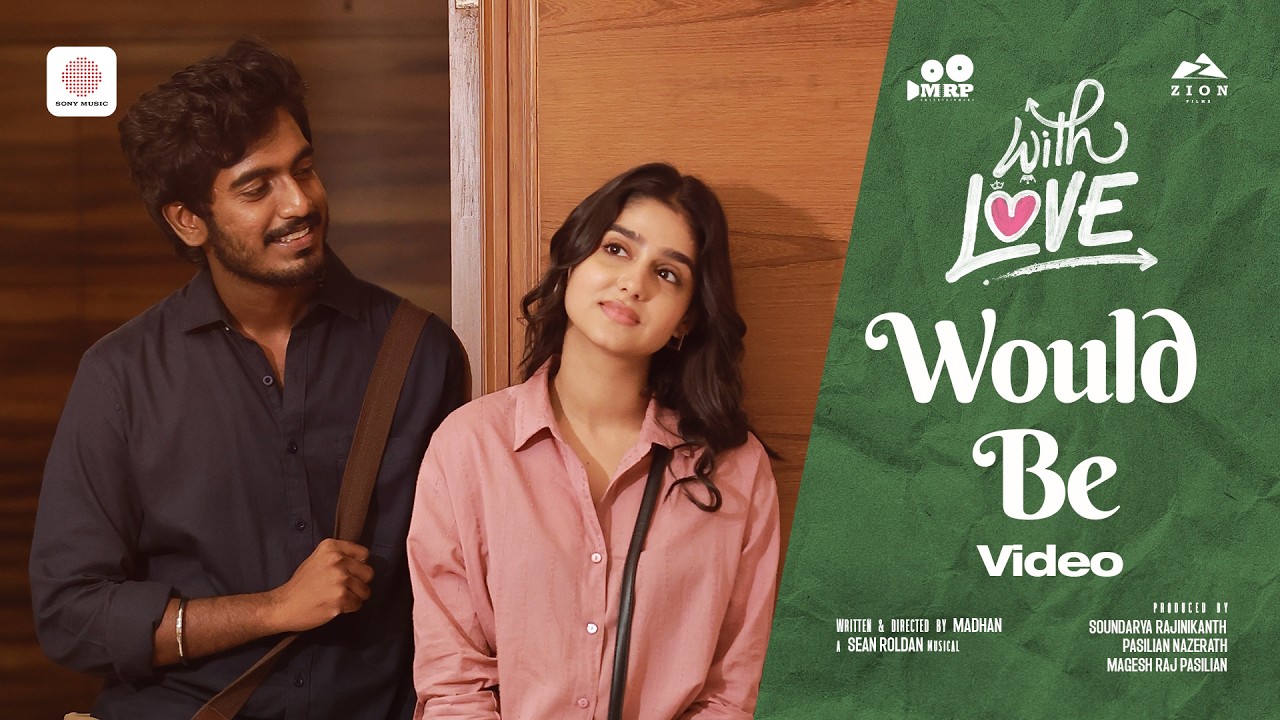 Would Be - Video Song | With Love | Abishan Jeevinth | Anaswara Rajan | Madhan | Sean Roldan