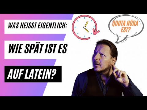 Wie spät ist es? auf Latein: Lateinsprechen für Anfänger / Latine loqui