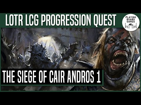 The Siege of Cair Andros | Progression Quest | LORD OF THE RINGS: THE CARD GAME