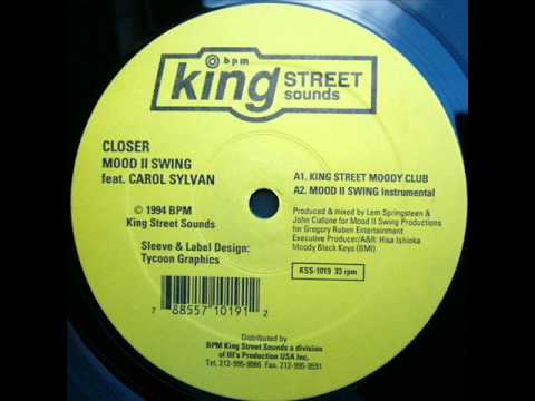Mood II Swing Ft Carol Sylvan - Closer (King Street Moody Club)