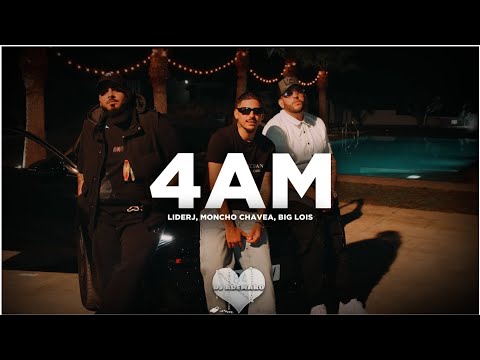 Liderj ft. Moncho Chavea, Big Lois - 4AM 🤍 DJ ADEMARO