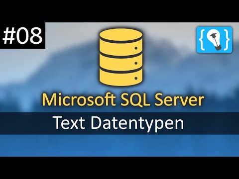 Text Datentypen Microsoft SQL Server Tutorial Deutsch 8
