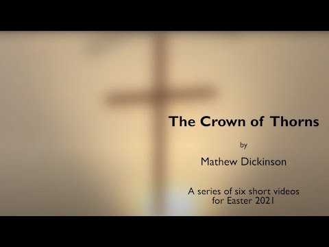 The Crown of Thorns - The complete series of six videos