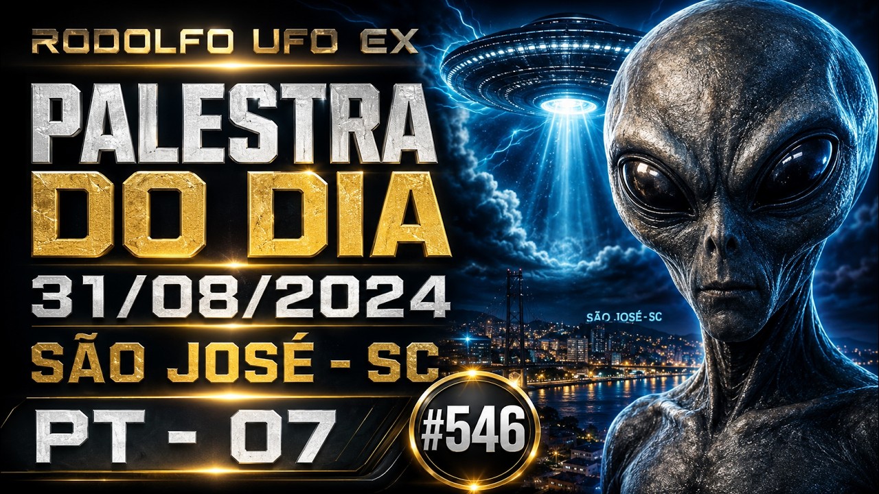 #546 RODOLFO _ UFO EX - PALESTRA DO DIA 31/08/2024 / SÃO JOSÉ - SC  PT - 07