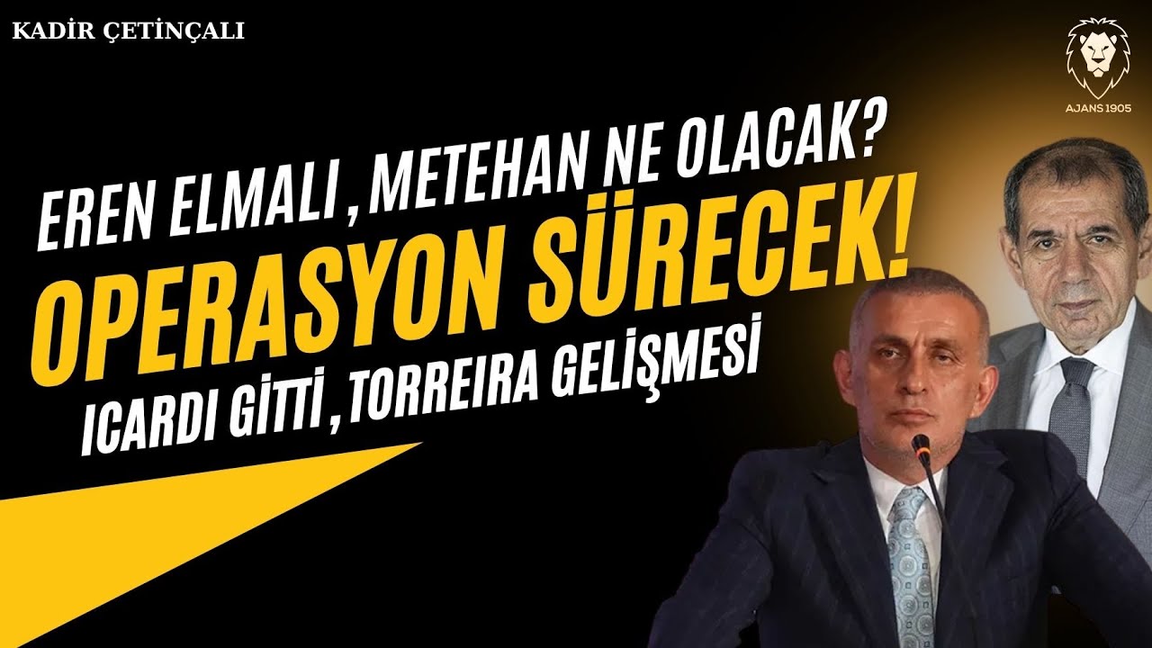Bahis Operasyonu Sürecek! | Eren Elmalı, Metehan ne olacak? | Icardi Gitti, Torreira Gelişmesi! 📱
