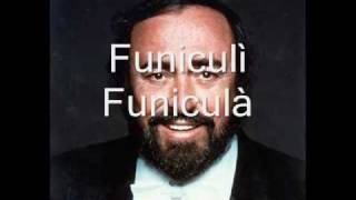 Video thumbnail of "Luciano Pavarotti - Funiculì Funiculà"