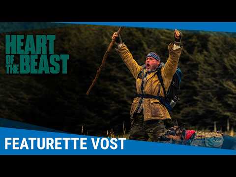 Heart Of The Beast - Featurette "Tourner dans la nature" [Au cinéma le 23 septembre]