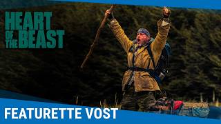 Heart Of The Beast - Featurette "Tourner dans la nature" [Au cinéma le 23 septembre]