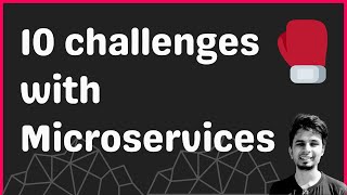 10 Challenges in Adopting and Implementing Microservices
