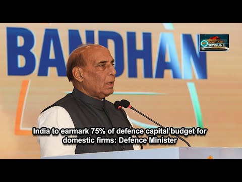 India to earmark 75% of defence capital budget for domestic firms Defence Minister