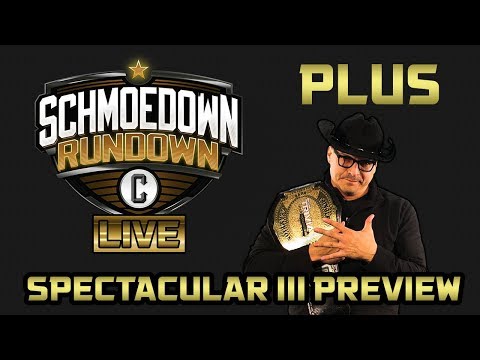 Schmoedown Rundown Plus: Spectacular III Preview