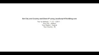 Get City and Country and Client IP using JavaScript  KTechBlog.com