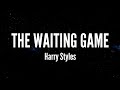 The Waiting Game - Harry Styles (Lyrics)