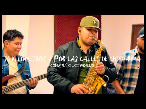 10 Kilómetros y Por Las Calles De Chihuahua - Conjunto Los Moreno "Desde El Ensayo Vol.2" (LIVE)