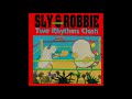 Sly & Robbie Present: Two Rhythms Clash (Full Album)