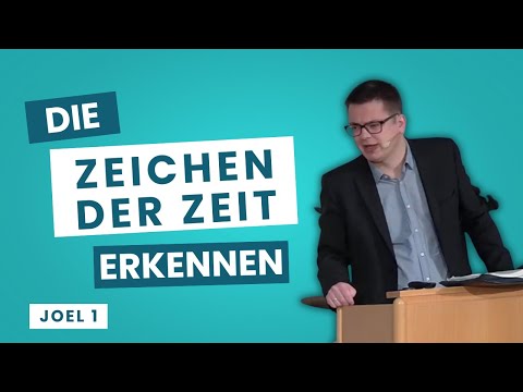 Die Zeichen der Zeit erkennen (Predigt zu Joel 1) | Pastor Wolfram Wobig